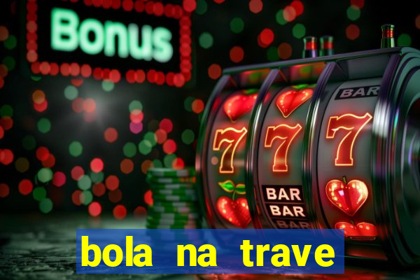 bola na trave betano como funciona